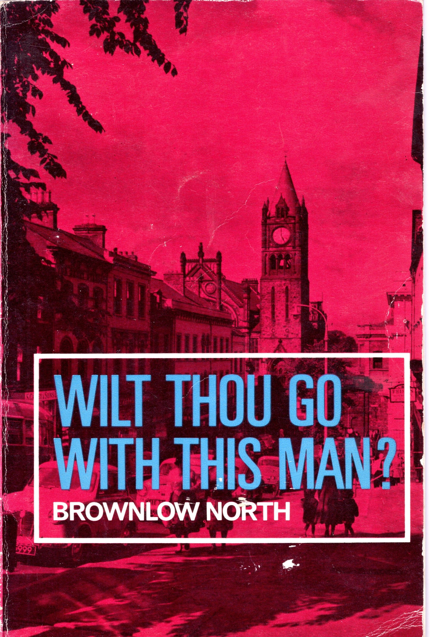 Wilt Thou Go With This Man? - Brownlow North - SH -Good condition