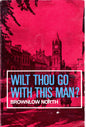 Wilt Thou Go With This Man? - Brownlow North - SH -Good condition