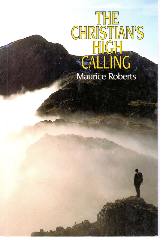 The Christian's High Calling - Maurice Roberts - SH - Good condition
