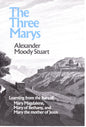 The Three Marys - Alexander Moody Stuart - SH - Good as new condition