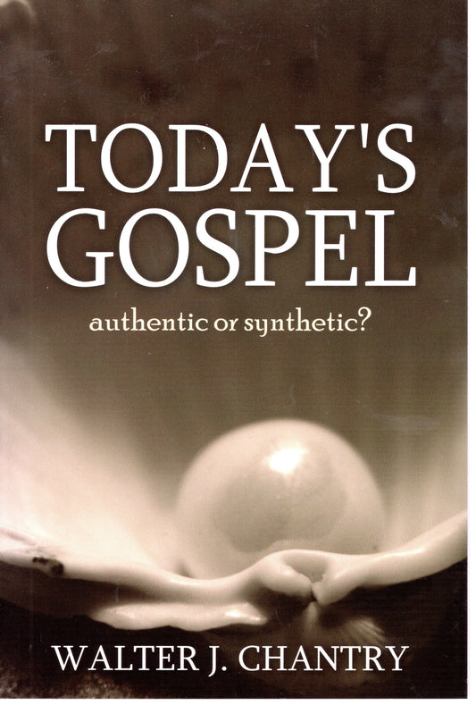 Today's Gospel, Authentic Or Synthetic? - Walter J. Chantry - SH - As new condition