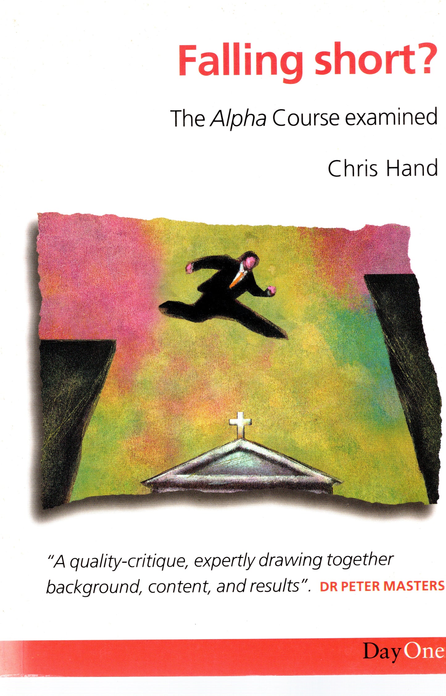 Falling Short? the Alpha Course Examined by Chris Hand (SH)
