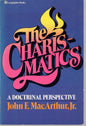 The Charismatics  A Doctrinal Perspective - John F MacArthur Jr - SH - Good condition