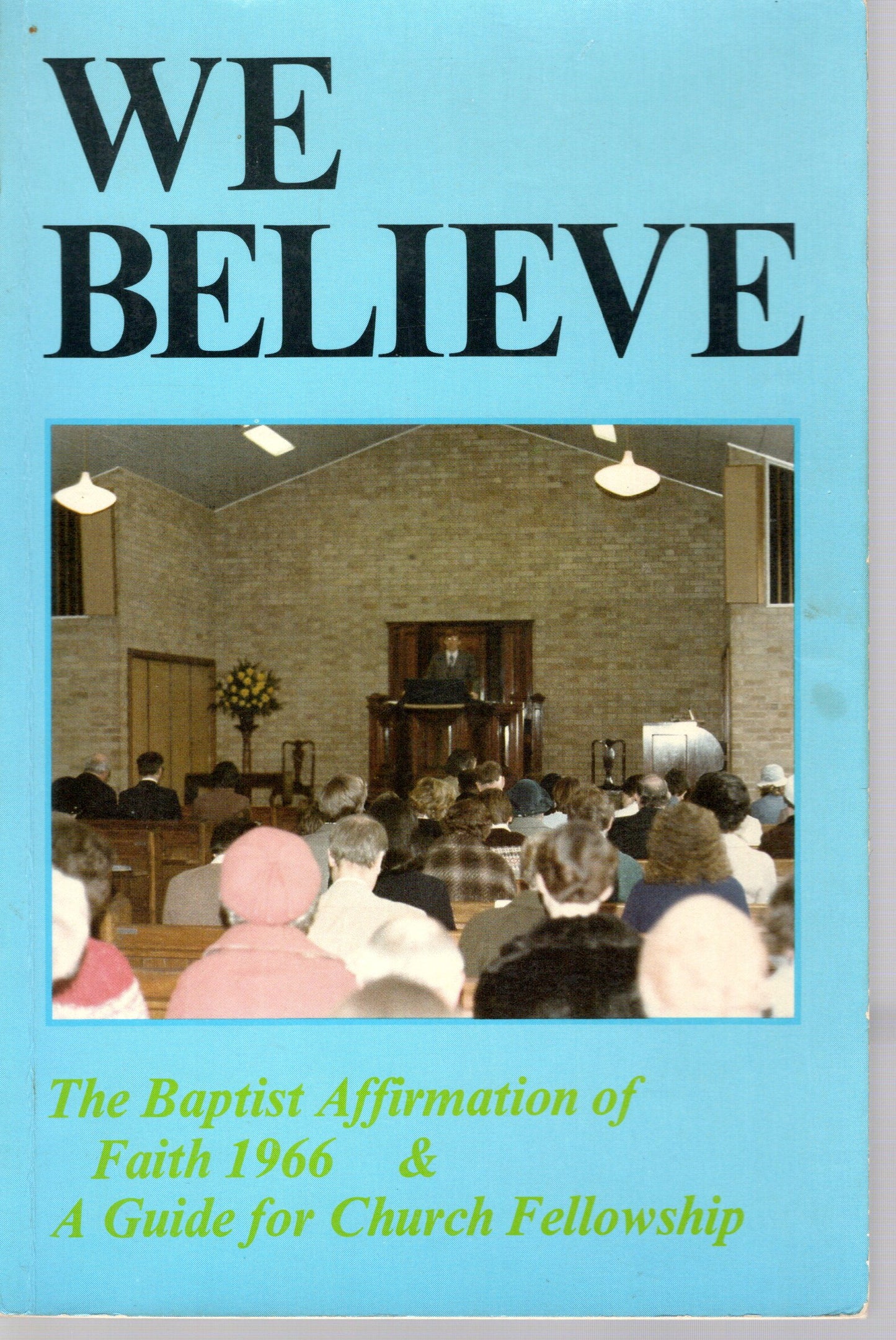 We Believe - the Grace Baptist Assembly by Grace Baptist Assembly (SH)