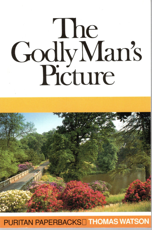 The Godly Man's Picture - Thomas Watson - SH - Good condition