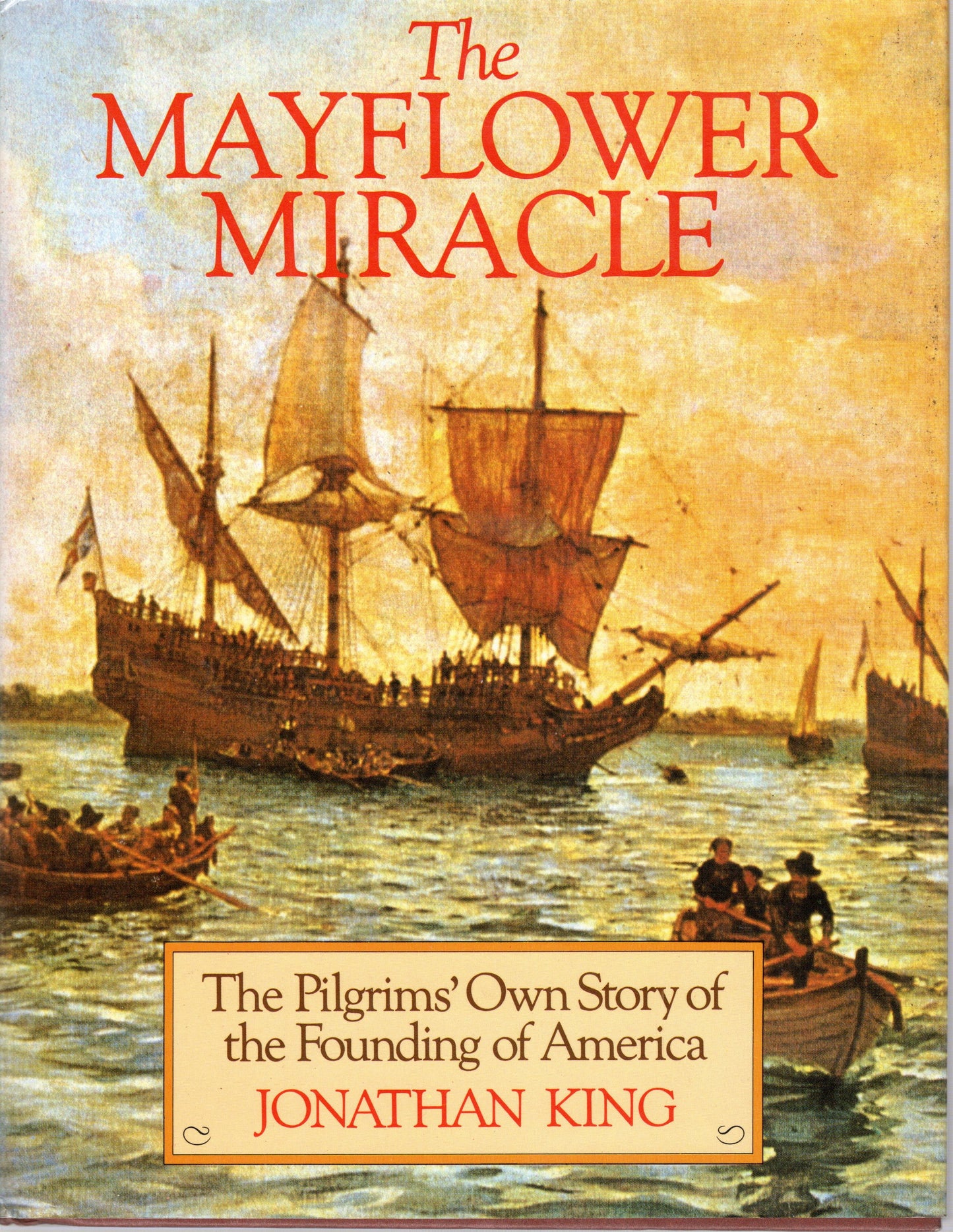 The Mayflower Miracle - Jonathon King -SH - Good condition