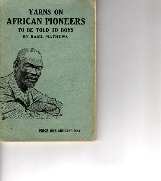 Yarns On African Pioneers - Basil Mathews SH - Old but good condition