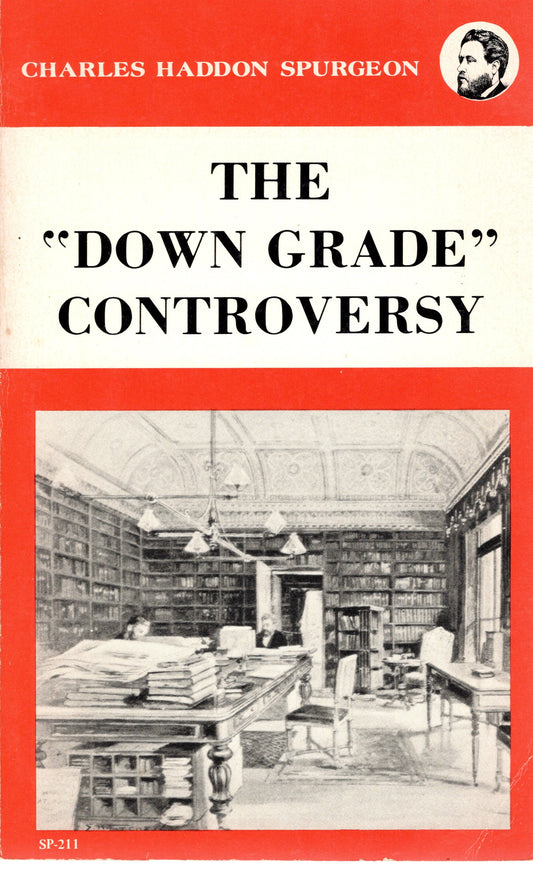 The 'Down Grade' Controversy - C.H. Spurgeon - SH- Good condition