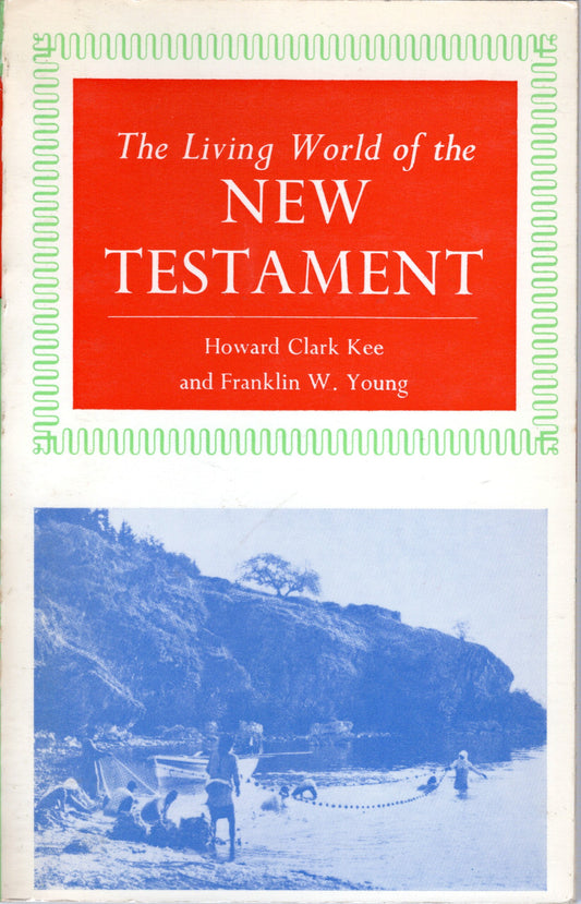 The Living World Of The New Testament - H C Kee and F W Young -SH - Good condition