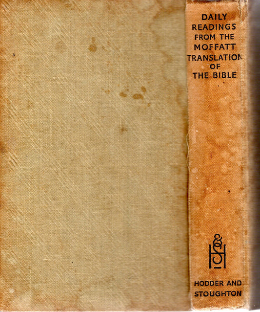 Daily Readings From The Moffat Translation Of The Bible -James Moffat - SH -fair conditon