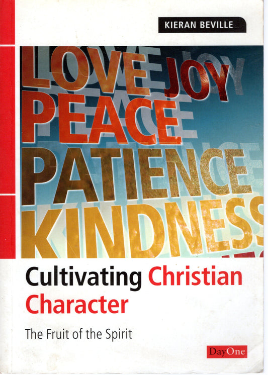 Cultivating Christian Character - the Fruit of The Spirit - Kieran Beville - SH - Good condition