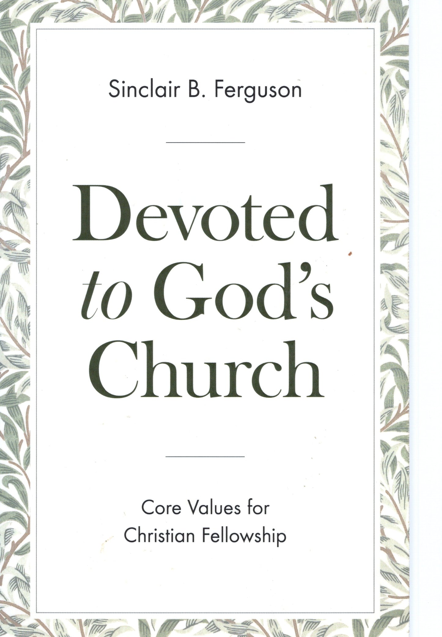 Devoted to God's Church by Sinclair B. Ferguson (SH) - New Condition