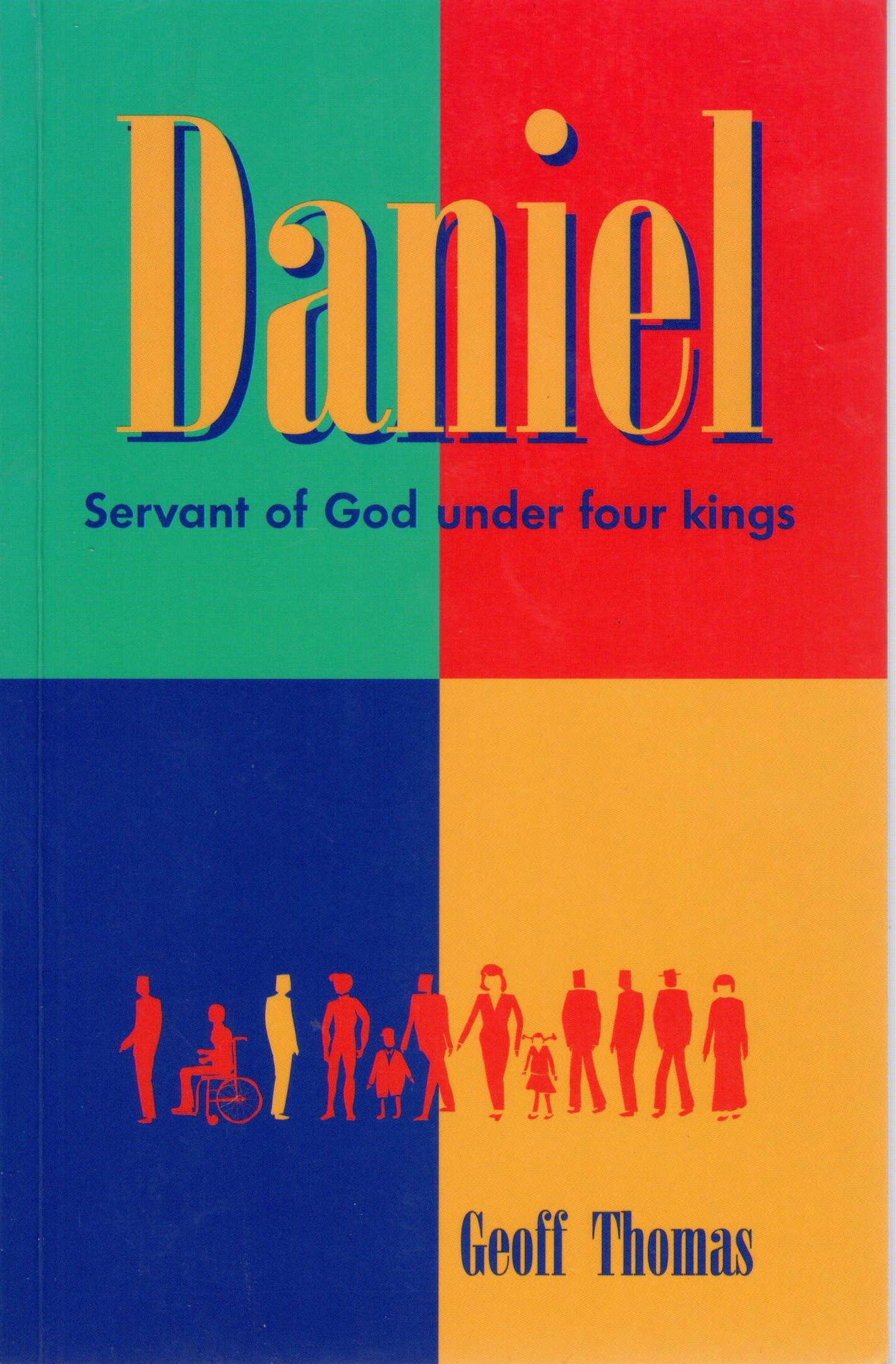 Daniel Servant Of God Under Four Kings - Geoff Thomas - SH - Good condition