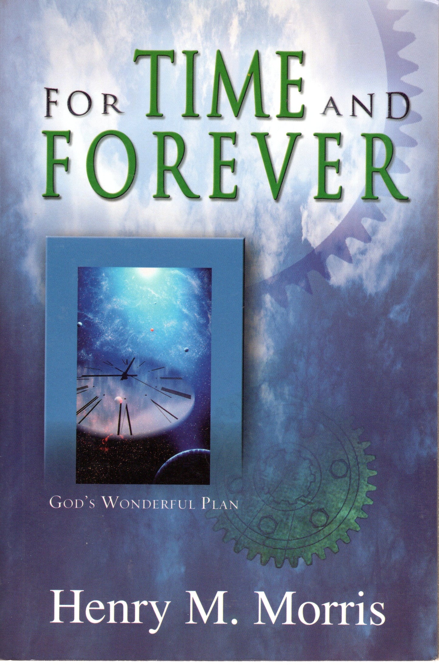 For Time And Forever - Henry M. Morris - SH - Very good condition