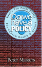 Do We Have a Policy by Peter Masters (SH)