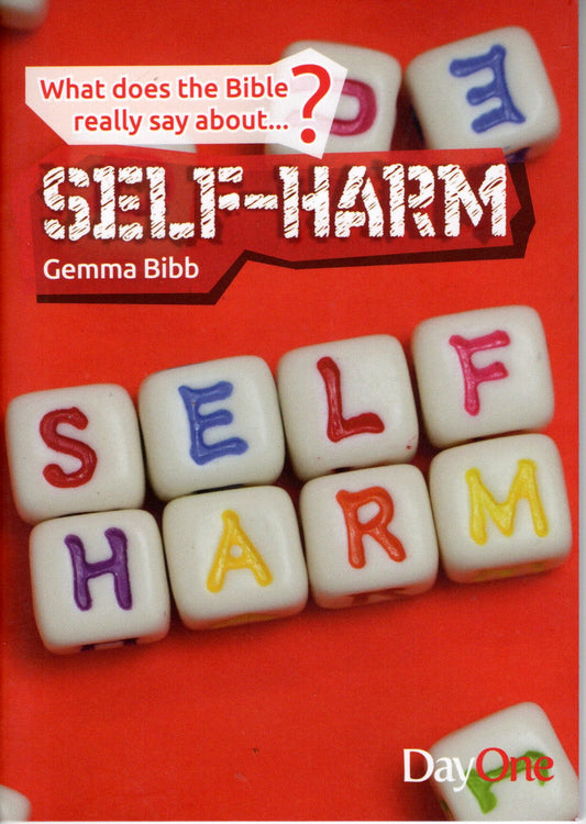 What Does the Bible Really Say About Self Harm? by Gemma Bibb