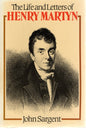 The Life and Letters Of Henry Martyn - John Sargent - SH -Good condition