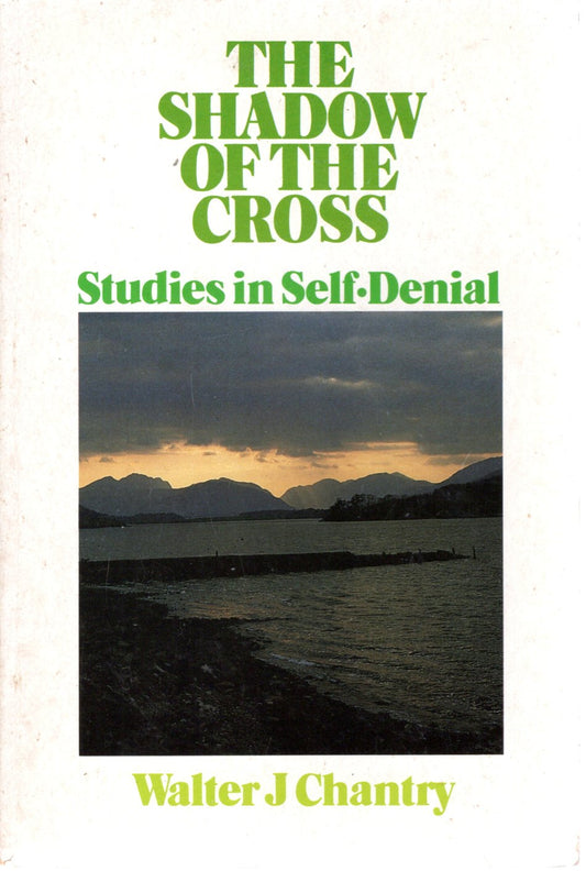 The Shadow Of The Cross - Walter J Chantry - SH - Good condition