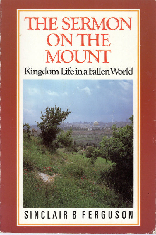The Sermon On The Mount - Sinclair  B Ferguson - SH -Good condition