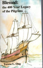 Blessed; The 400 Year Legacy Of The Pilgrims - Teresa L. Ong SH - Good condition