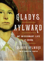 Gladys Aylward My Missionary life in China - Gladys Aylward with Christine Hunter