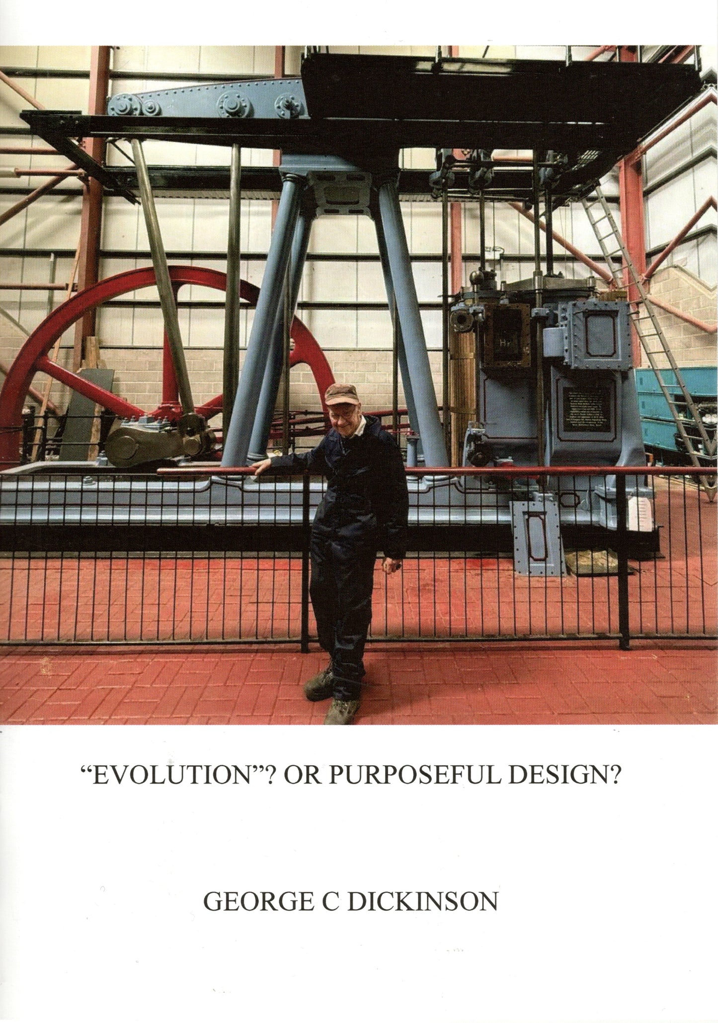 "Evolution"? or Purposeful Design by George C Dickenson