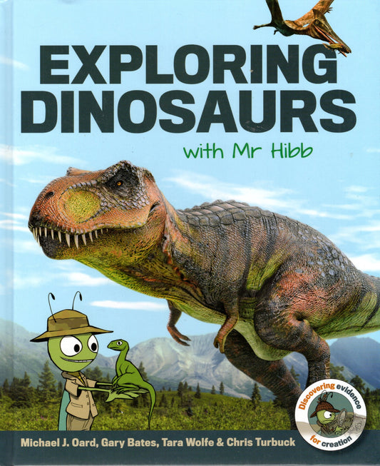 Exploring Dinosaurs With Mr Hibb by Michael J. Oard