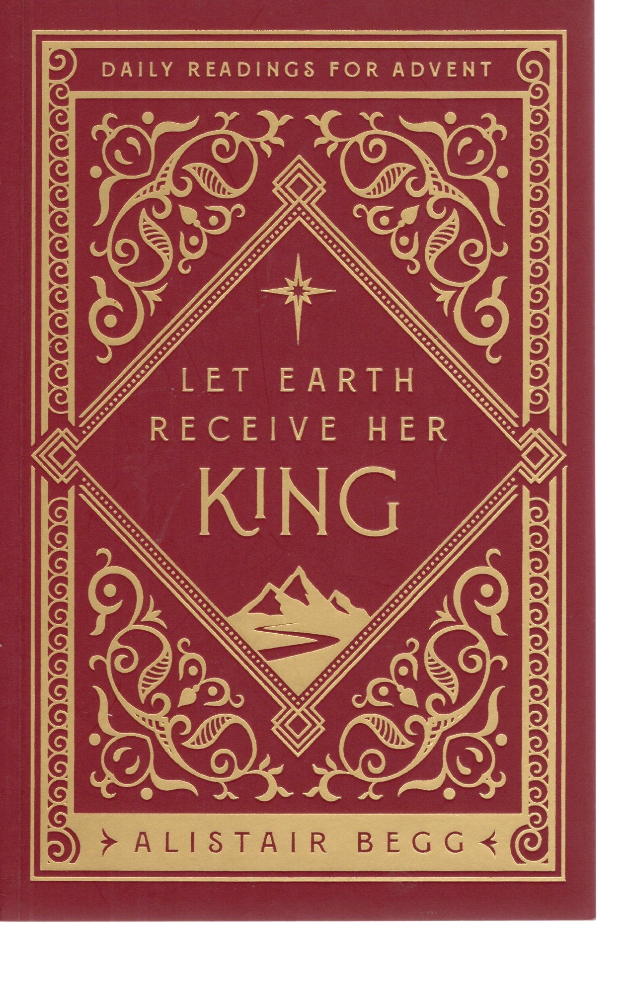 Let Earth Receive Her King - Alistair Begg - SH - Good condition
