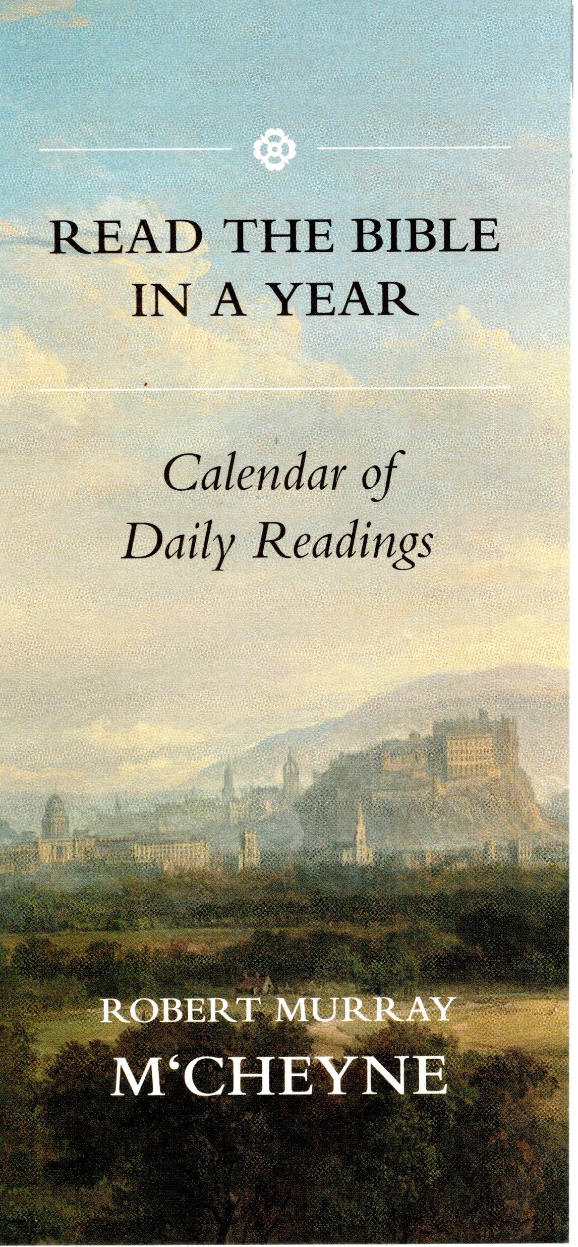 Read the Bible in a Year - Calender of Daily reading by Robert Murray M`Cheyne