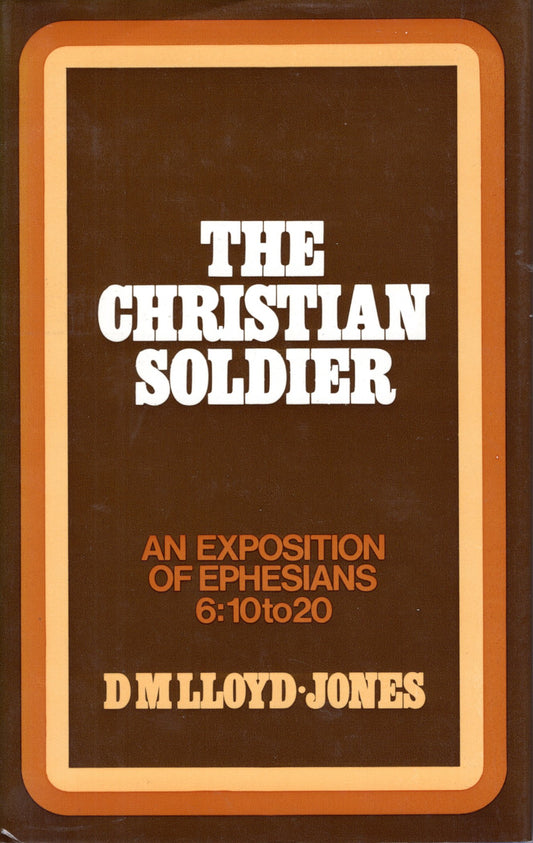 The Christian Soldier - D.M. LLoyd Jones -SH -Good condition