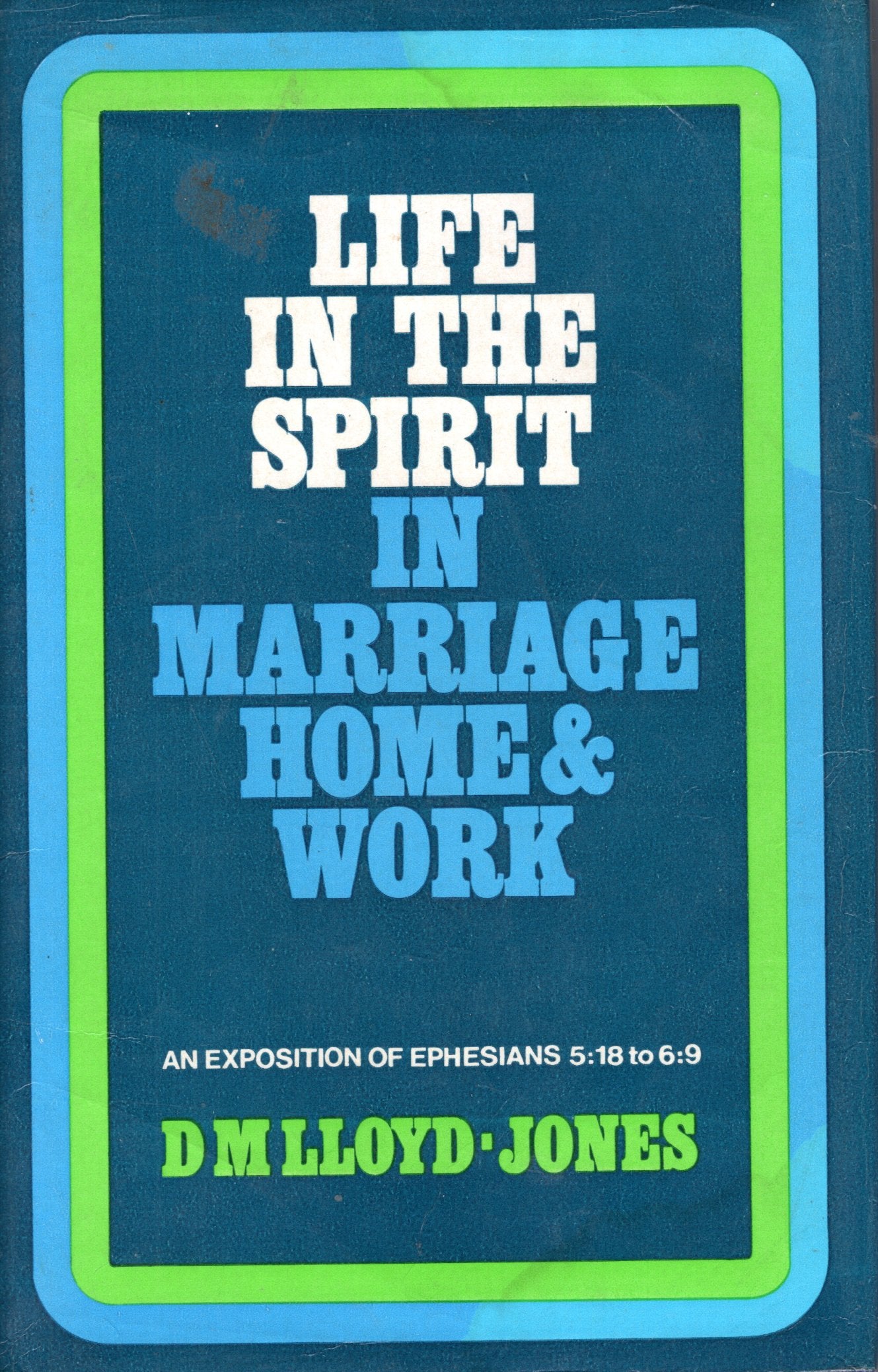 Life In The Spirit - D. M.LLoyd Jones -SH - Good condition