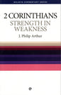 2 Corinthians - Strength In Weakness by J. P. Arthur