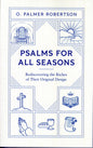 Pslams for all Seasons by O. Palmer Robertson